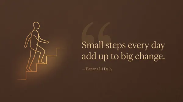 Brown quote card reading "Small steps every day add up to big change." with a line-art figure climbing stairs